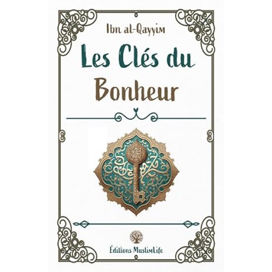 Les Clés du Bonheur Ibn Al-Qayyim (French only)